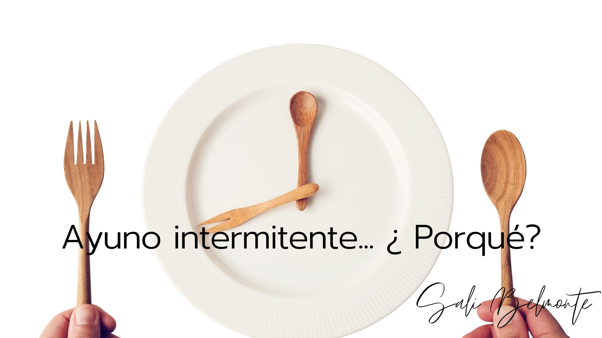 Ayuno intermitente, porqué necesitas hacerlo.