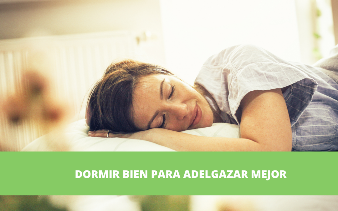 DORMIR BIEN PARA ADELGAZAR MEJOR