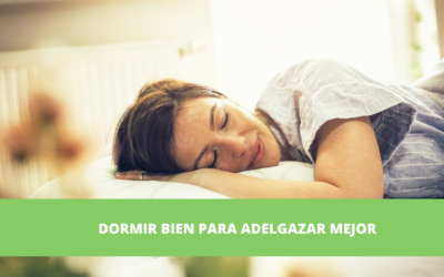 DORMIR BIEN PARA ADELGAZAR MEJOR